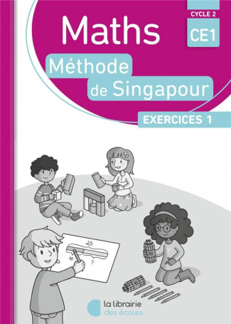 Maths CE1 Méthode de Singapour Exercices 1. Pack 10 exemplaires, Edition 2017