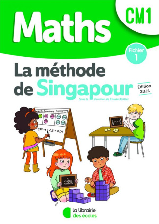 Maths CM1 La méthode de Singapour. Fichier 1, Edition 2021