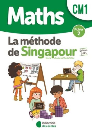 Maths CM1 La méthode de Singapour. Fichier 2, Edition 2021