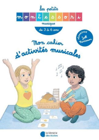Mon cahier d'activités musicales. Les petits Montessori