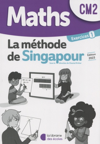 Maths CM2 La méthode de Singapour. Exercices 1 Pack complet (10 exemplaires), Edition 2023