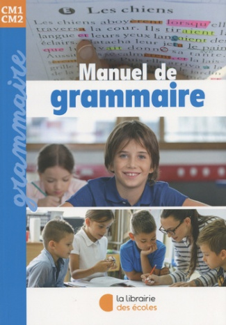 Manuel de grammaire CM1-CM2. Edition 2023