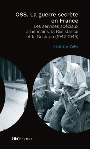 OSS. La guerre secrète en France. Les services spéciaux américains, la Résistance et la Gestapo (194