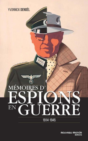 Mémoires d'espions en guerre. 1914-1945