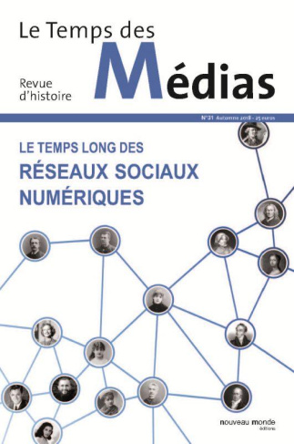 Le Temps des Médias N° 31, automne 2018 : Le temps long des réseaux sociaux numériques
