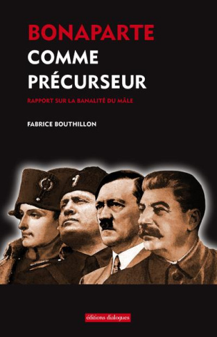 Bonaparte comme précurseur. Rapport sur la banalité du mâle