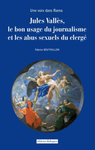 Une voix dans Rama. Jules Vallès, le bon usage du journalisme et les abus sexuels du clergé
