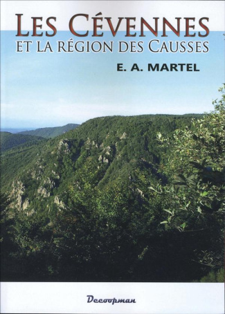 Les Cévennes et la région des Causses. Lozère, Aveyron, Hérault, Gard, Ardèche