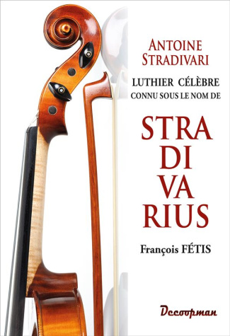 Antoine Stradivari luthier célèbre connu sous le nom de Stradivarius