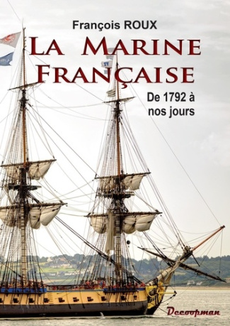 La Marine française. De 1792 à nos jours