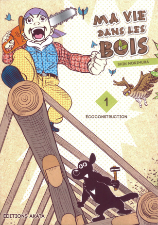Ma vie dans les bois Tome 1 : Ecoconstruction