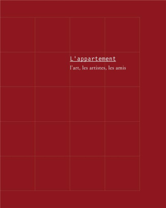 L'appartement. L'art, les artistes, les amis