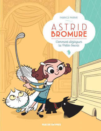 Astrid Bromure Tome 1 : Comment dézinguer la Petite Souris