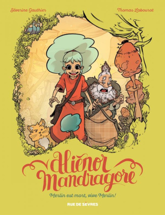 Alienor Mandragore Tome 1 : Merlin est mort, vive Merlin !