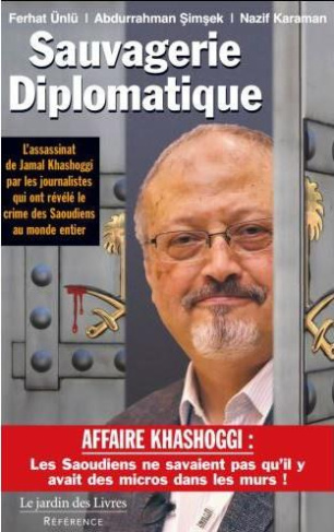 Sauvagerie diplomatique. L'assassinat de Jamal Khashoggi raconté par les journalistes qui ont révélé