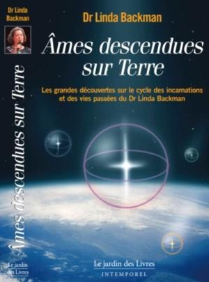 Ames descendues sur Terre. Témoignages de vies antérieures