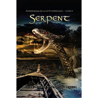 Chroniques de la cité d'Arenjun Tome 2 : Serpent