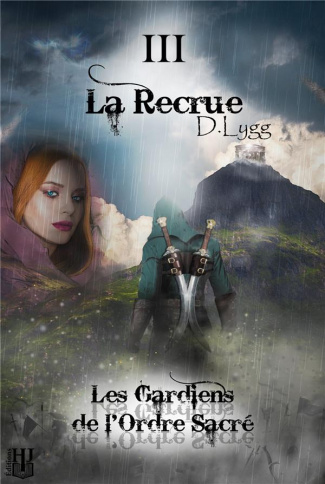 Les gardiens de l'ordre sacré Tome 3 : La recrue