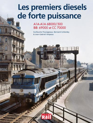 Les premiers diesels de forte puissance. A1A-A1A 68000/500, BB 69000et CC 70000