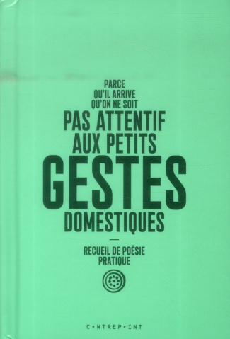 Parce qu'il arrive qu'on ne soit pas attentif aux petits gestes domestiques. Recueil de poésie prati
