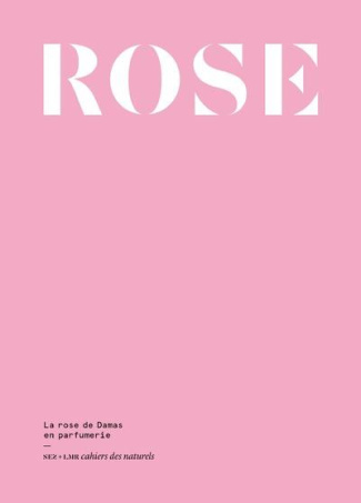 Rose. La rose de Damas en parfumerie