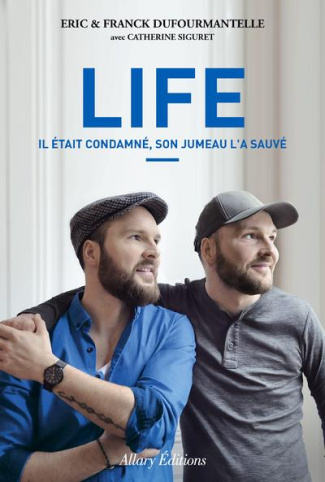 Life. Il était condamné, son jumeau l'a sauvé