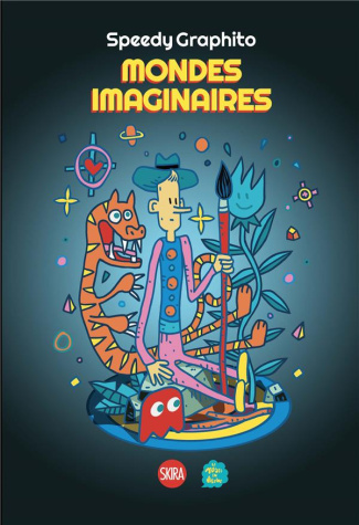 Speedy Graphito. Mondes imaginaires