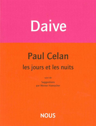 Paul Celan, les jours et les nuits. Suivi de Suggestions