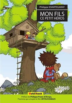 MON FILS, CE PETIT HEROS - 3E EDITION, REVUE ET AUGMENTEE