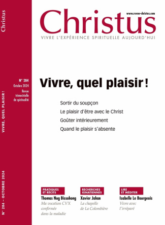 Christus N° 284, octobre 2024 : Vivre, quel plaisir !
