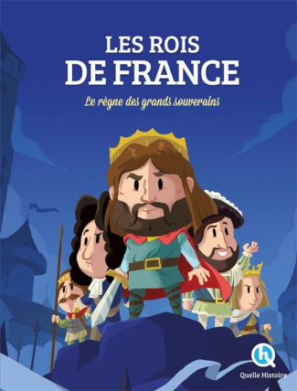 Les Rois de France. Le règne des grands souverains