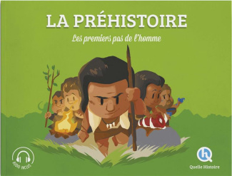 La Préhistoire. Les premiers pas de l'Homme