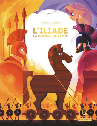 L'Iliade. La guerre de Troie