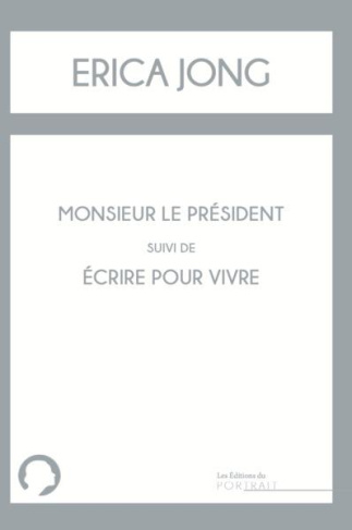 Monsieur le Président suivi de Ecrire pour vivre