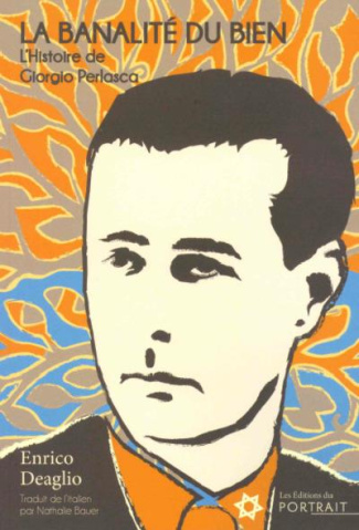 La Banalité du bien. L'histoire de Giorgio Perlasca
