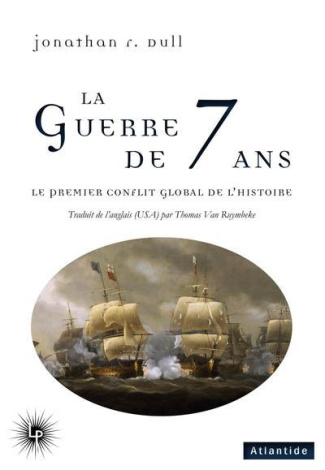 La Guerre de Sept ans. Le premier conflit global de l'Histoire