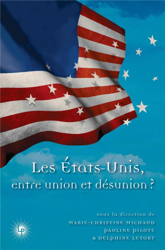 Etats-Unis. Entre union et désunion