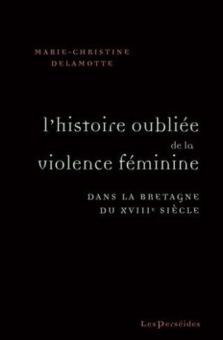 L'histoire oubliée de la violence féminine dans la Bretagne du XVIIIe siècle