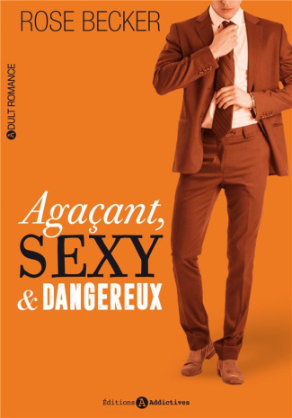 Agacant, sexy et dangereux