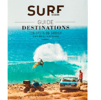 Surf Session : Guide destinations Surf. 120 spots où surfer - Tout pour s'organiser