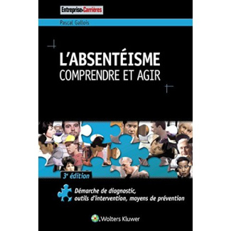 L'absentéisme. Comprendre et agir, 3e édition
