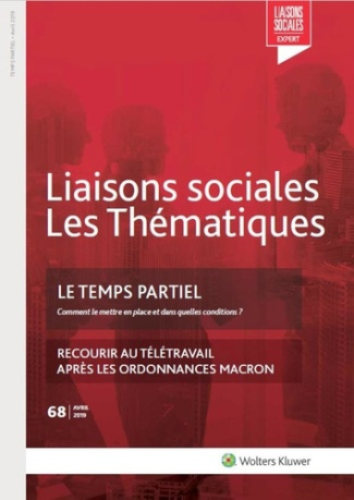 Le temps partiel - 68 Avril 2019. Comment le mettre en place et dans quelles conditions ? Recourir a