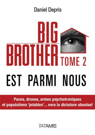 BIG BROTHER EST PARMI NOUS  TOME 2
