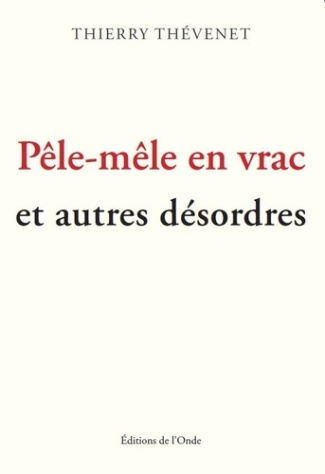 Pele-mele en vrac et autres desordres