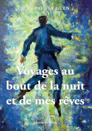 Voyages au bout de la nuit et de mes rêves