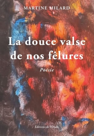 La douce valse de nos felures