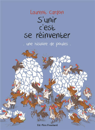S'unir c'est se réinventer. Une histoire de poules
