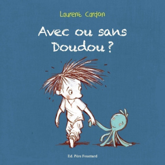 Avec ou sans doudou ?