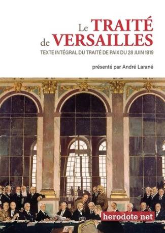 Le traité de Versailles. Texte intégral du traité de paix du 28 juin 1919
