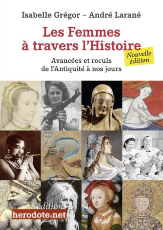 Les femmes à travers l'Histoire. Avancées et reculs de l'Antiquité à nos jours